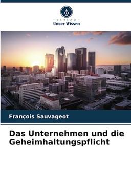 Das Unternehmen und die Geheimhaltungspflicht: DE