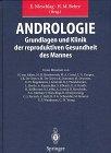 Andrologie: Grundlagen und Klinik der reproduktiven Gesundheit des Mannes