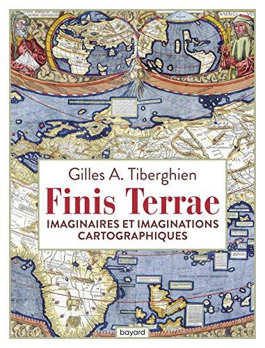 Finis terrae : imaginaires et imaginations cartographiques