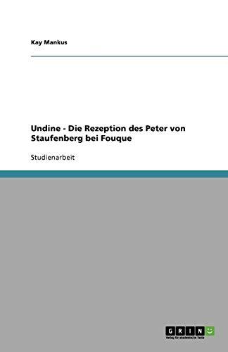 Undine - Die Rezeption des Peter von Staufenberg bei Fouque