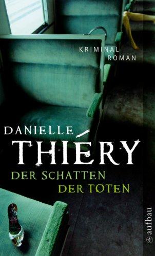 Die Schatten der Toten: Kriminalroman (Die Fälle von Edwige Marion)