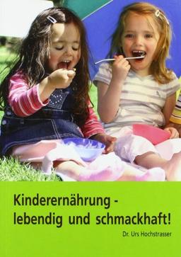 Kinderernährung - lebendig und schmackhaft!