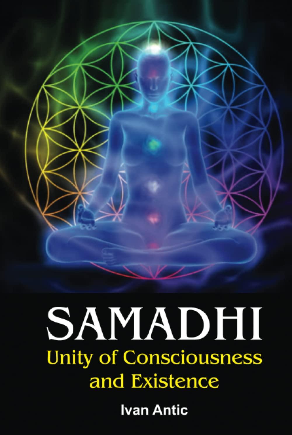 Samadhi: Unity of Consciousness and Existence (Existence - Consciousness - Bliss, Band 2)