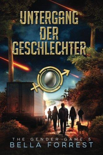 The Gender Game 5: Untergang der Geschlechter (The Gender Game: Machtspiel der Geschlechter, Band 5)