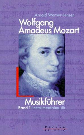 Wolfgang Amadeus Mozart. Musikführer 1 - Instrumentalmusik.