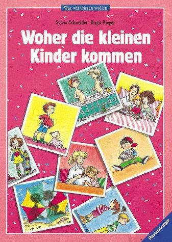 Was wir wissen wollen: Woher die kleinen Kinder kommen