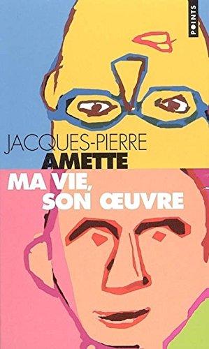 Ma vie, son oeuvre