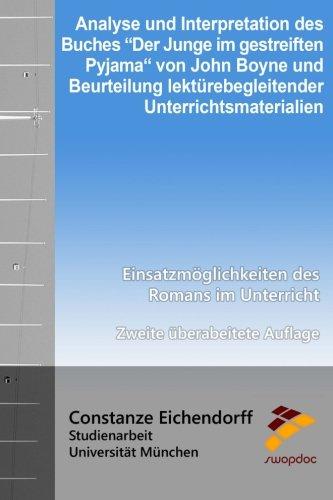 Analyse und Interpretation des Buches "Der Junge im gestreiften Pyjama" von John Boyne: Und Beurteilung lektürebegleitender Unterrichtsmaterialien - Einsatzmöglichkeiten des Romans im Unterricht