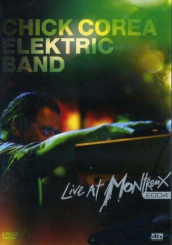 Chick Corea Elektric Band - Live at Montreux 2004