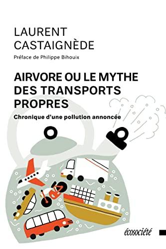 Airvore ou le mythe des transports propres : chronique d'une pollution annoncée