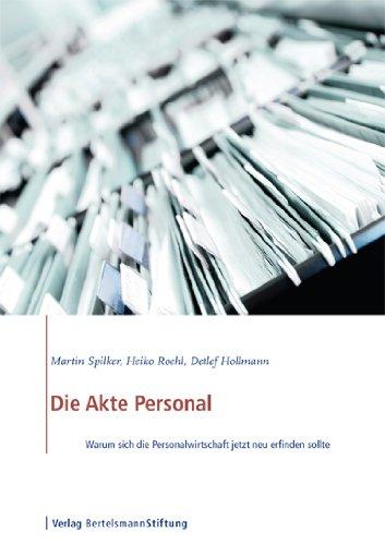 Die Akte Personal: Warum sich die Personalwirtschaft jetzt neu erfinden sollte