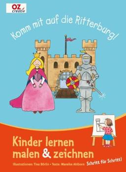 Komm mit auf die Ritterburg!: Kinder lernen malen & zeichnen