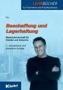 Beschaffung und Lagerhaltung. Materialwirtschaft für Handel und Industrie (Lernmaterialien)