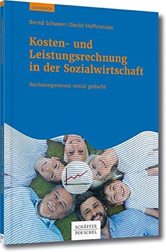 Kosten- und Leistungsrechnung in der Sozialwirtschaft: Rechnungswesen sozial gedacht