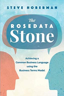 The Rosedata Stone: Achieving a Common Business Language using the Business Terms Model