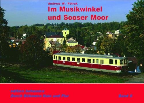 Im Musikwinkel: Landschaften, Menschen und Eisenbahnen zwischen Vogtland, Elstergebirge und Egergraben