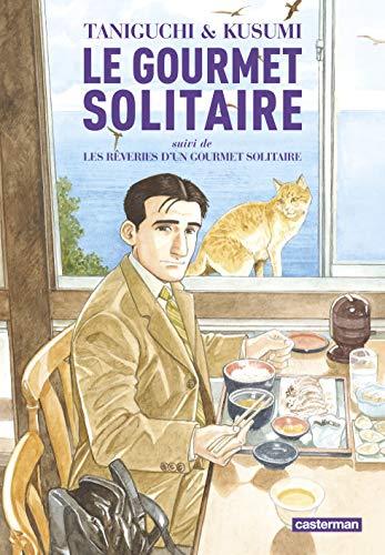 Le gourmet solitaire. Les rêveries d'un gourmet solitaire