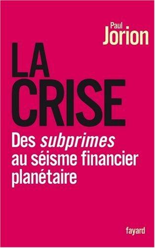 La crise : des subprimes au séisme financier planétaire