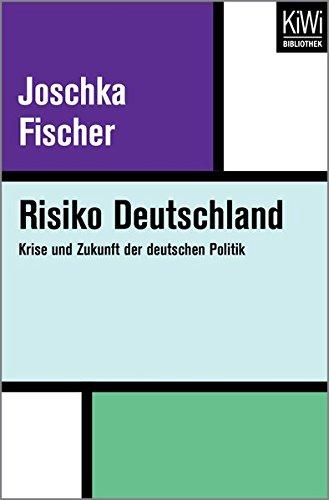 Risiko Deutschland: Krise und Zukunft der deutschen Politik