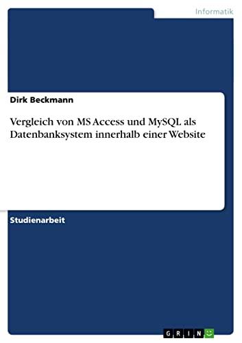 Vergleich von MS Access und MySQL als Datenbanksystem innerhalb einer Website