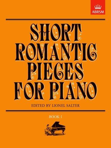 Short Romantic Pieces for Piano, Book I (Short Romantic Pieces for Piano (ABRSM))