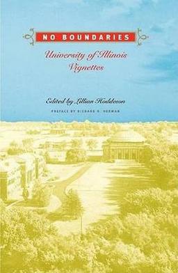 No Boundaries: UNIVERSITY OF ILLINOIS VIGNETTES