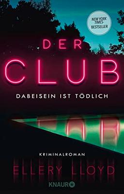 Der Club. Dabeisein ist tödlich: Kriminalroman | Der New-York-Times-Bestseller, empfohlen von Reese Witherspoon