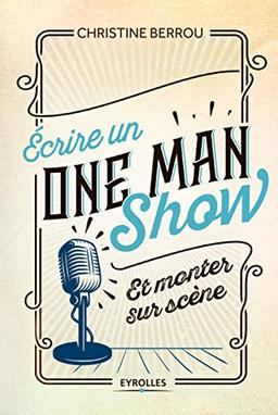 Ecrire un one man show et monter sur scène