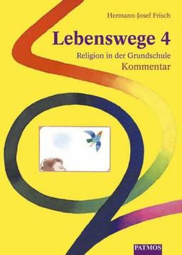 Lebenswege. Religion in der Grundschule: Kommentar