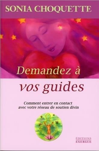 Demandez à vos guides : comment entrer en contact avec votre réseau de soutien divin