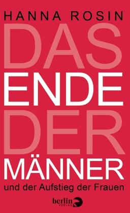 Das Ende der Männer: und der Aufstieg der Frauen