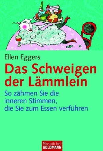 Das Schweigen der Lämmlein: So zähmen Sie die inneren Stimmen, die Sie zum Essen verführen