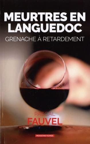 Meurtres en Languedoc : grenache à retardement