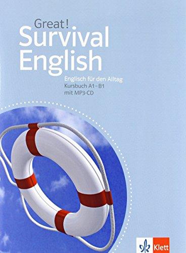 Great! / Survival English: Englisch für Erwachsene / Englisch für den Alltag A1-B1. Kursbuch mit MP3-CD