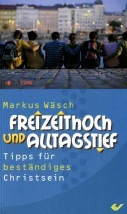 Freizeithoch und Alltagstief