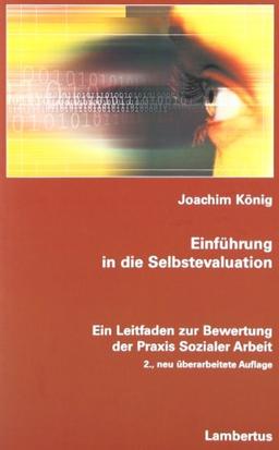 Einführung in die Selbstevaluation: Ein Leitfaden zur Bewertung der Praxis Sozialer Arbeit