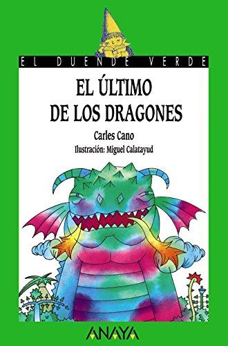 El último de los dragones (Literatura Infantil (6-11 Años) - El Duende Verde)