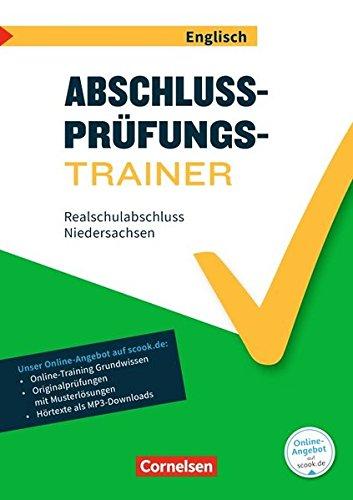 Abschlussprüfungstrainer Englisch - Niedersachsen / 10. Schuljahr - Realschulabschluss: Arbeitsheft mit Lösungen und Online-Training Grundwissen. Mit ... Originalprüfungen und Lösungen online