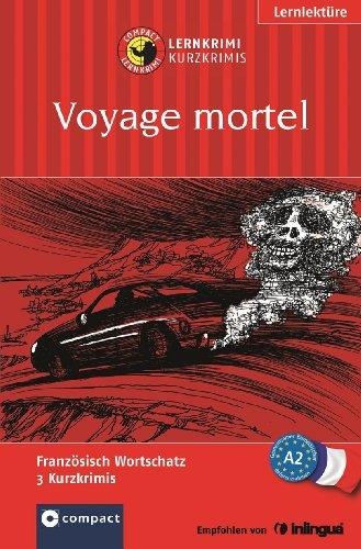 Voyage mortel. Compact Lernkrimi. Französisch Wortschatz A2