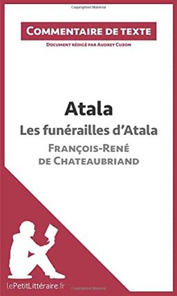 Atala : Les funérailles d'Atala - François-René de Chateaubriand (Commentaire de texte) : Document rédigé par Audrey Cuzon