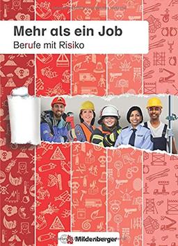 Mehr als ein Job - Berufe mit Risiko: Die Welt der Berufe kennenlernen