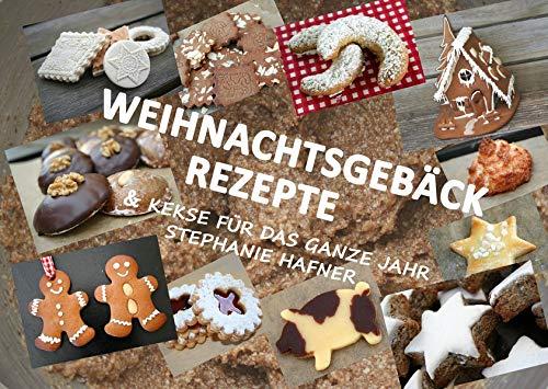 Weihnachtsgebäck Rezepte & Kekse für das ganze Jahr: Spaß am BACKEN