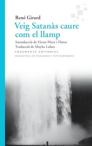 Veig Satanàs caure com el llamp (Biblioteca de Pensament Contemporani, Band 3)