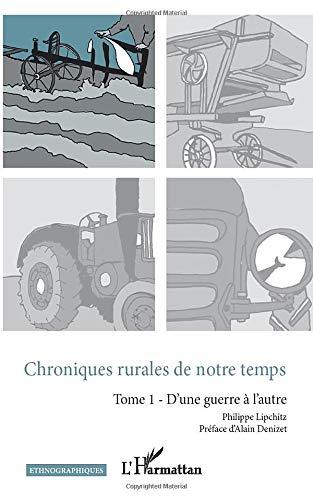 Chroniques rurales de notre temps. Vol. 1. D'une guerre à l'autre