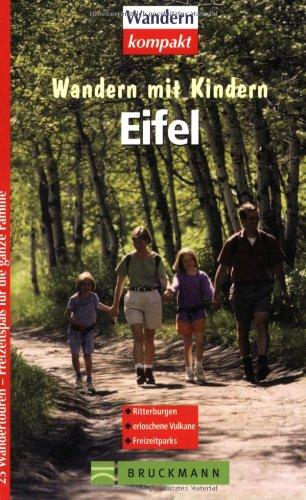 Wandern mit Kindern. Eifel. 25 Wandertouren - Freitzeitspaß für die ganze Familie