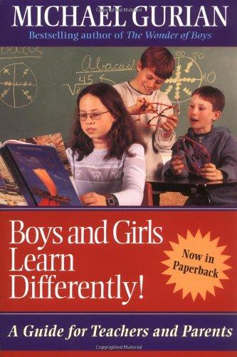 Boys and Girls Learn Differently!: A Guide for Teachers and Parents