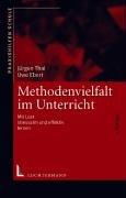 Methodenvielfalt im Unterricht: Mit Lust streßarm und effektiv lernen