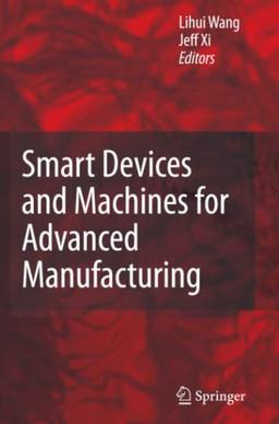 Smart Devices and Machines for Advanced Manufacturing