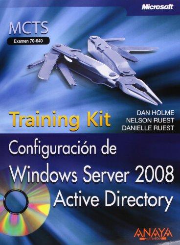 Configuración de Windows Server 2008 Active Directory, training kit, MCTS, examen 70-640 (Manuales Técnicos)