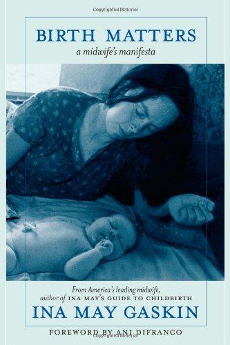 Birth Matters: A Midwife's Manifesta